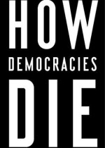 How Democracies Die